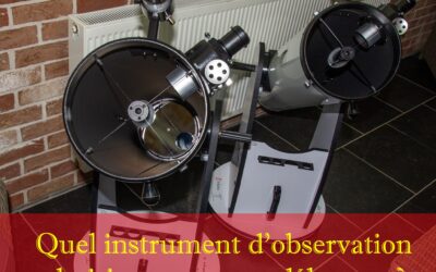 QUEL INSTRUMENT D&rsquo;OBSERVATION CHOISIR EN TANT QUE DEBUTANT EN ASTRONOMIE ?