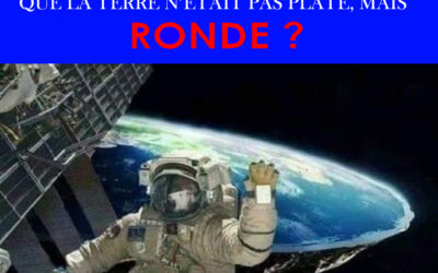 COMMENT L’HOMME A-T-IL PU PROUVER QUE LA TERRE N’ETAIT PAS PLATE, MAIS RONDE ?